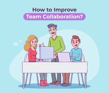 How to improve team collaboration?