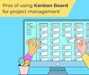 Pros of using Kanban Board for project management