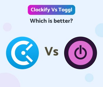 Clockify Vs Toggl – Which is better?