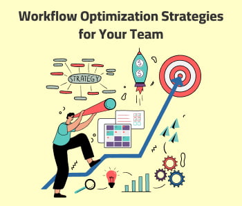 Workflow Optimization Strategies for Your Team