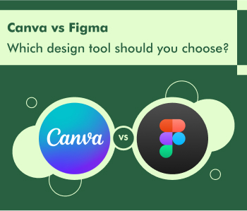 Canva vs Figma – Which design tool should you choose?