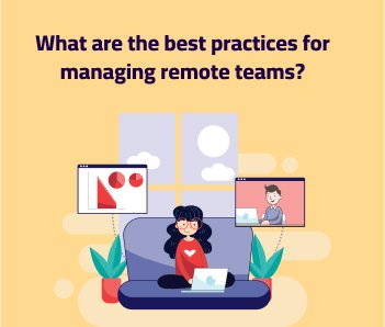 What are the best practices for managing remote teams?