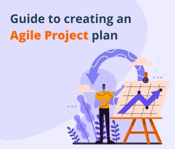 Guide to creating an Agile project plan